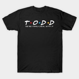 The Todd Family Todd Surname Todd Last name T-Shirt